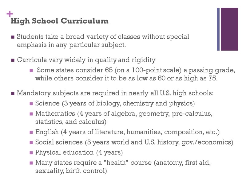 High School Curriculum  Students take a broad variety of classes without special 